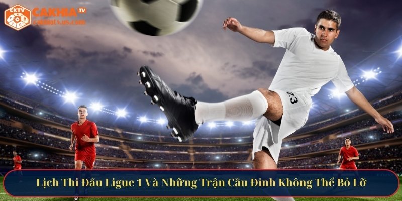 Lịch thi đấu Ligue 1